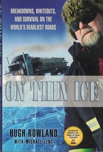 Book cover for On Thin Ice: Breakdowns, Whiteouts, and Survival on the World's Deadliest Roads by Rowland, Hugh