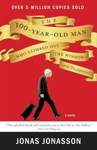 Book cover for The 100-Year-Old Man Who Climbed Out the Window and Disappeared by Jonasson, Jonas