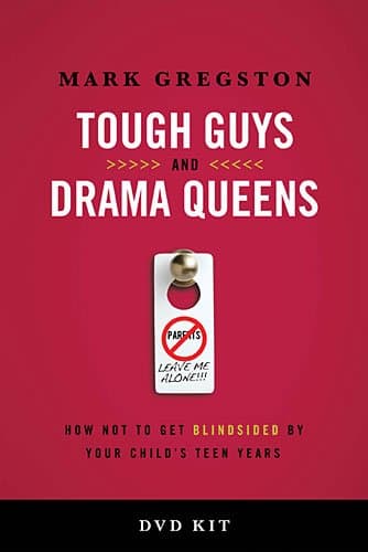 Book cover for Tough Guys and Drama Queens Kit: How Not to Get Blindsided by Your Child's Teen Years by Gregston, Mark