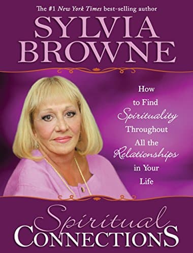 Book cover for Spiritual Connections: How to Find Spirituality Throughout All the Relationships in Your Life by Browne, Sylvia