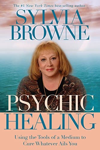 Book cover for Psychic Healing: Using the Tools of a Medium to Cure Whatever Ails You by Browne, Sylvia