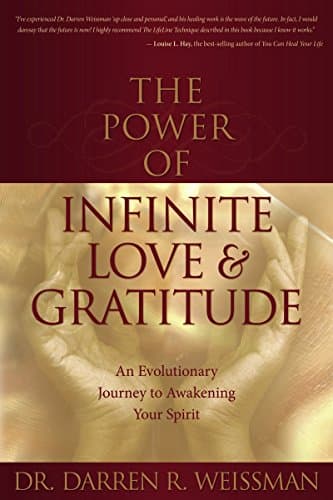 Book cover for The Power of Infinite Love and Gratitude by Weissman, Dr Darren R