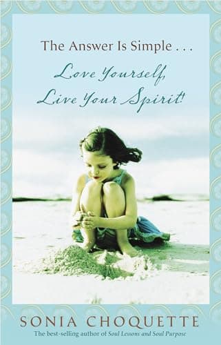 Book cover for The Answer Is Simple: Love Yourself, Live Your Spirit! by Choquette, Sonia