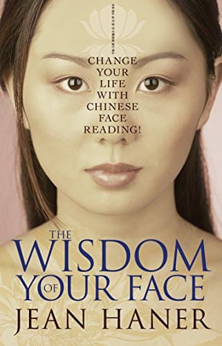 Book cover for The Wisdom of Your Face: Change Your Life with Chinese Face Reading! by Haner, Jean