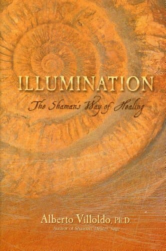 Book cover for Illumination: The Shaman's Way of Healing by Villoldo, Alberto