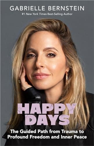 Book cover for Happy Days: The Guided Path from Trauma to Profound Freedom and Inner Peace by Bernstein, Gabrielle