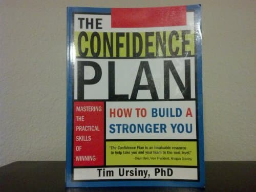 The Confidence Plan: How to Build a Stronger You (Self-Help Book to Improve Your Self-Esteem in Business and Life)