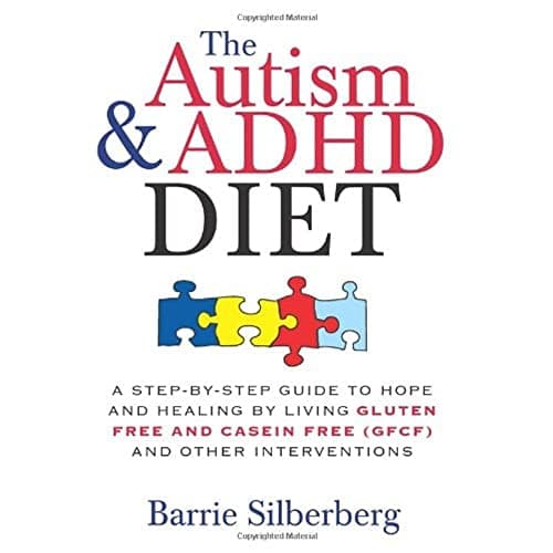 Book cover for The Autism & ADHD Diet: A Step-by-Step Guide to Hope and Healing by Living Gluten Free and Casein Free (GFCF) and Other Interventions by Silberberg, Barrie
