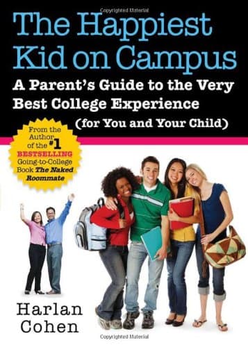Book cover for The Happiest Kid on Campus: A Parent's Guide to the Very Best College Experience (For You and Your Child) by Cohen, Harlan
