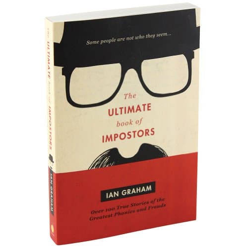 Book cover for The Ultimate Book of Impostors: Over 100 True Stories of the Greatest Phonies and Frauds by Graham, Ian