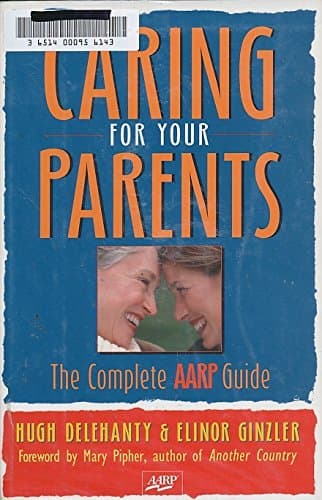 Book cover for Caring for Your Parents: The Complete AARP Guide by Delehanty, Hugh