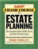 AARP Crash Course In Estate Planning: The Essential Guide To Wills, Trusts, And Your Personal Legacy