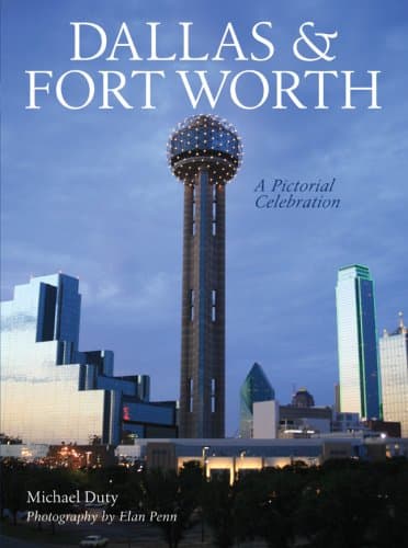 Book cover for Dallas & Fort Worth: A Pictorial Celebration by Duty, Michael