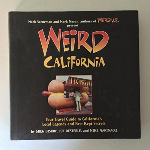 Book cover for Weird California: Your Travel Guide to California's Local Legends and Best Kept Secrets (The Weird) by Bishop, Greg
