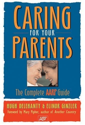 Book cover for Caring for Your Parents: The Complete AARP Guide by Delehanty, Hugh