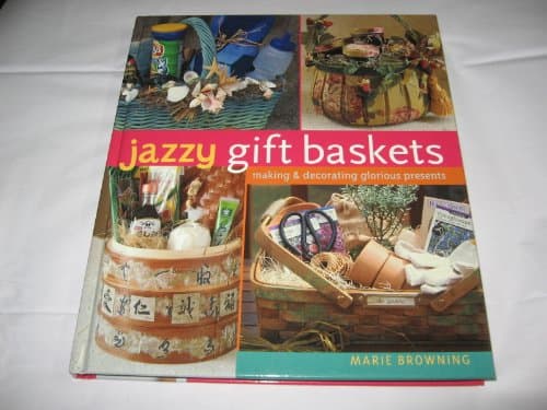 Book cover for Jazzy Gift Baskets (Making & Decorating Glorious Presents) by Marie Browning
