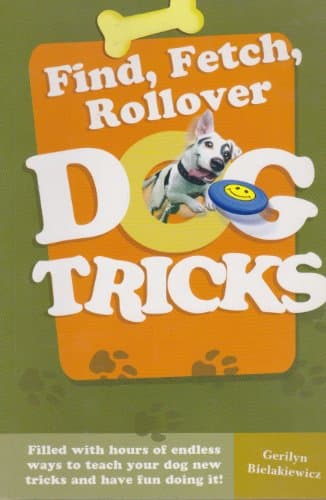 Book cover for Find, Fetch, Rollover- Dog Tricks by Gerilyn Bielakiewicz