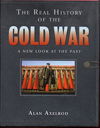 Book cover for The Real History of the Cold War: A New Look at the Past (Real History Series) by Axelrod, Alan