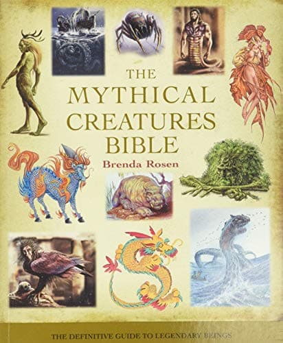 Book cover for The Mythical Creatures Bible: The Definitive Guide to Legendary Beings (Mind Body Spirit Bibles, 14) by Rosen, Brenda