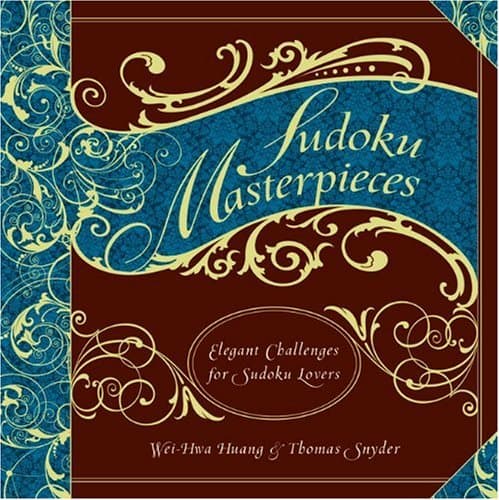 Book cover for Sudoku Masterpieces: Elegant Challenges for Sudoku Lovers by Wei-Hwa Huang