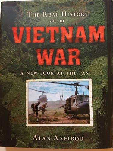 Book cover for The Real History of the Vietnam War: A New Look at the Past (Real History Series) by Axelrod, Alan