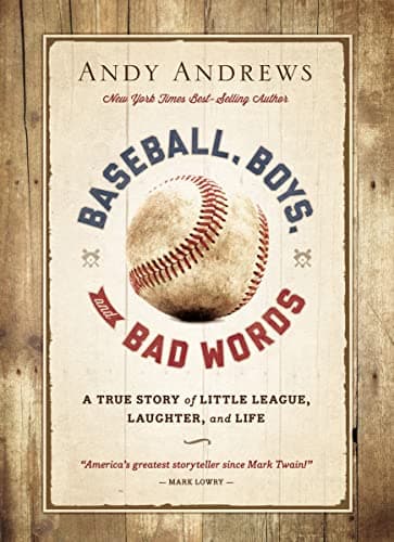 Book cover for Baseball, Boys, and Bad Words: A True Story of Little League, Laughter, and Life by Andrews, Andy