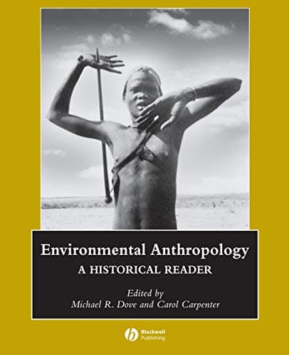 Book cover for Environmental Anthropology: A Historical Reader by Dove, Michael R.