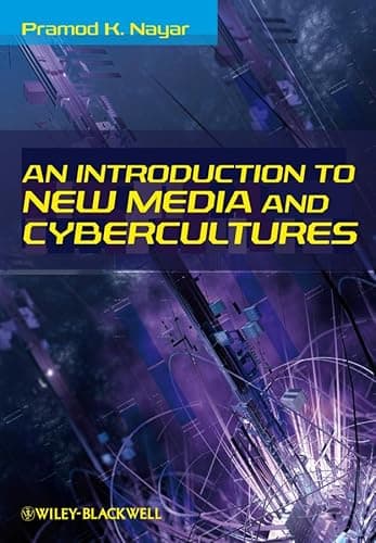 An Introduction to New Media and Cybercultures