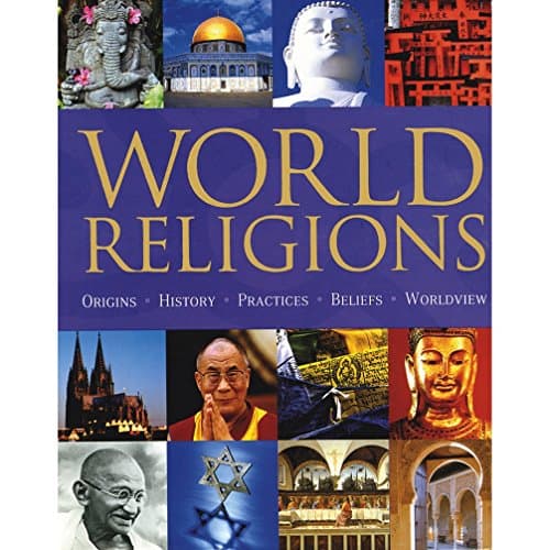 World Religion: Origins History Pratices Beliefs Worldview