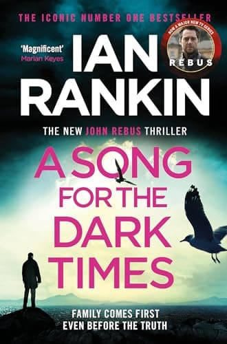 Book cover for A Song for the Dark Times: The Brand New Must-Read Rebus Thriller by Ian Rankin