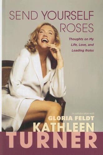 Book cover for Send Yourself Roses: Thoughts on My Life, Love, and Leading Roles (Thorndike Press Large Print Biography Series) by Turner, Kathleen