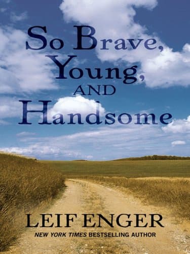 Book cover for So Brave, Young, and Handsome (Thorndike Press Large Print Basic Series) by Enger, Leif