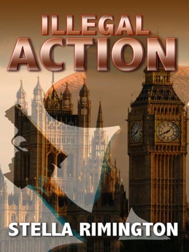 Book cover for Illegal Action by Rimington, Stella