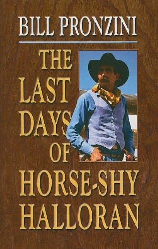 Book cover for The Last Days of Horse-Shy Halloran (Thorndike Press Large Print Western) by Pronzini, Bill