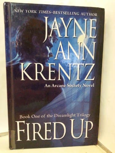 Book cover for Fired Up (An Arcane Society Novel: The Dreamlight Trilogy, 1.0) by Krentz, Jayne Ann
