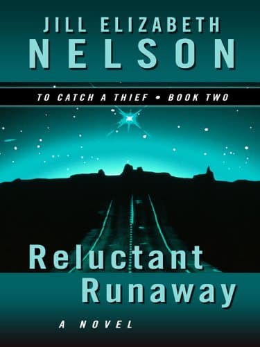 Book cover for Reluctant Runaway (To Catch a Thief, 2.0) by Nelson, Jill Elizabeth