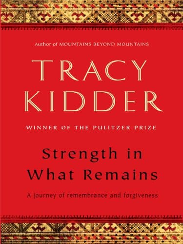Book cover for Strength in What Remains (Thorndike Press Large Print Nonfiction Series) by Kidder, Tracy