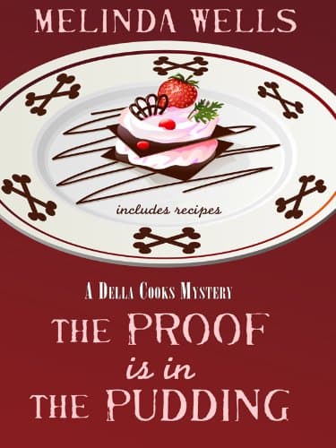 Book cover for The Proof Is In The Pudding (A Della Cooks Mystery) by Wells, Melinda