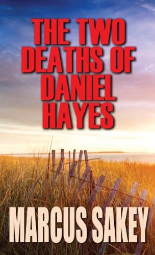 Book cover for The Two Deaths of Daniel Hayes (Thorndike Large Print Crime Scene) by Sakey, Marcus