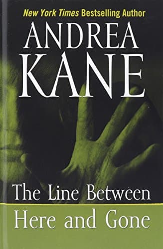 Book cover for The Line Between Here and Gone (Wheeler Publishing Large Print Hardcover) by Kane, Andrea