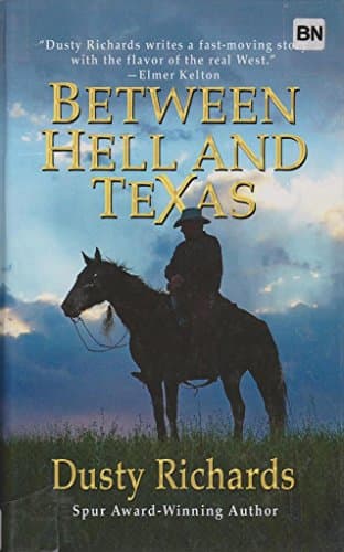 Book cover for Between Hell and Texas (A Byrnes Family Ranch Novel, 2) by Richards, Dusty