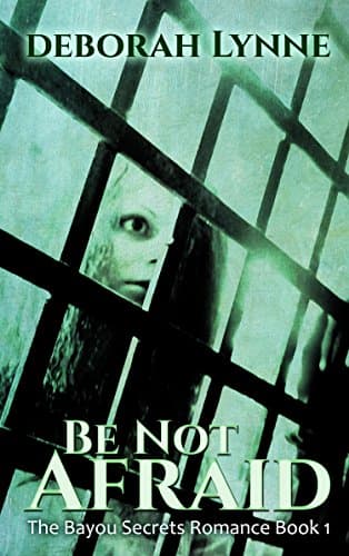 Book cover for Be Not Afraid (The Bayou Secrets Romance, 2) by Lynne, Deborah