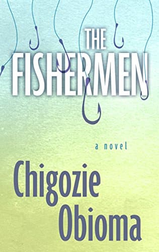 Book cover for The Fishermen (Thorndike Press Large Print Reviewers' Choice) by Obioma, Chigozie