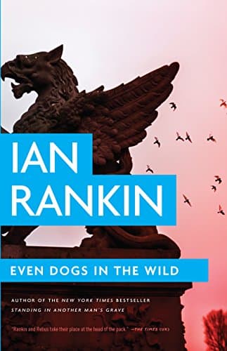 Book cover for Even Dogs in the Wild (An Inspector Rebus Novel) by Rankin, Ian
