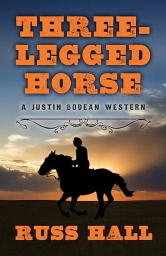 Book cover for Three-Legged Horse (A Justin Bodean Western, 1) by Hall, Russ