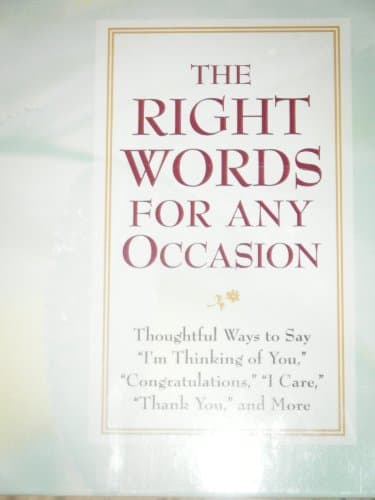 Book cover for Right Words for Any Occasion: Thoughtful Ways to Say "I'm Thinking of You," "Congratulations," "I Care," "Thank You," and More by New Seasons