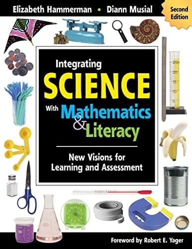 Book cover for Integrating Science With Mathematics & Literacy: New Visions for Learning and Assessment by Hammerman, Elizabeth