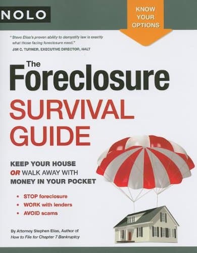 Book cover for The Foreclosure Survival Guide: Keep Your House or Walk Away With Money in Your Pocket by Elias Attorney, Stephen