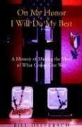 Book cover for On My Honor I Will Do My Best: A Memoir of Making the Most of What Comes Our Way by Deffebach, Bill