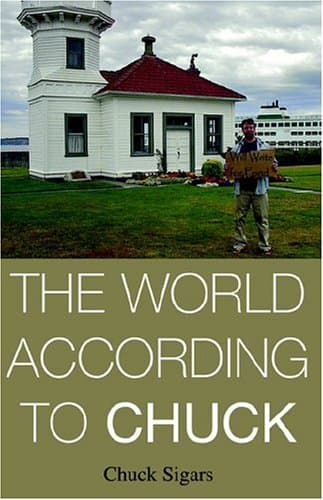 Book cover for The World According To Chuck: Stories from Mukilteo of Family, Faith, Friends, Baseball, and Sponge Puppets by Sigars, Chuck